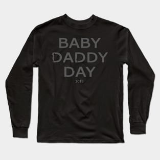 Baby Daddy Day T-Shirt Long Sleeve T-Shirt